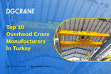 Overhead Crane Manufacturers in Turkey