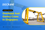 Overhead and Gantry Crane in Singapore watermarked